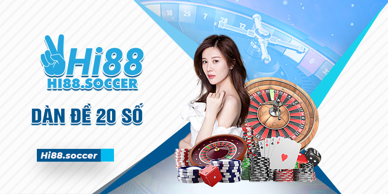 Dàn Đề 20 Số Và Kinh Nghiệm Chơi Cực Chuẩn Dành Cho Bet Thủ 9 Dàn đề 20 số
