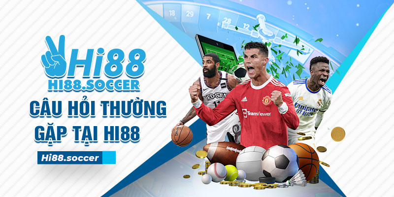 Câu Hỏi Thường Gặp Hi88 - Giải Đáp Các Tin Đồn Nhanh Nhất 2 câu hỏi thường gặp Hi88